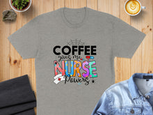 Load image into Gallery viewer, Grey t-shirt with "Coffee Gives Me Nurse Powers" text and colorful graphic.