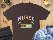 Load image into Gallery viewer, Brown t-shirt with "NURSE MODE ALL DAY EVERY DAY" text and bandages.