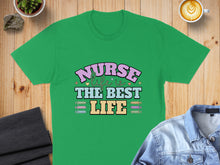 Load image into Gallery viewer, Green t-shirt with "Nurse is the best life" text and syringe graphic.