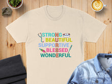Load image into Gallery viewer, Cream t-shirt with colorful text: Strong, Beautiful, Supportive, Blessed, Wonderful.