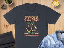 Load image into Gallery viewer, Dark t-shirt with "some nurses cuss too much" and stethoscope graphic.