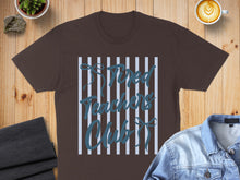 Load image into Gallery viewer, Brown t-shirt with "Tired Teachers Club" text and blue stripes.