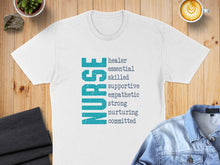Load image into Gallery viewer, White t-shirt with the word NURSE in large teal letters and descriptive words.