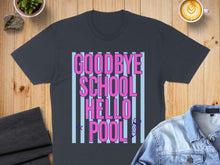 Load image into Gallery viewer, Dark grey t-shirt with "Goodbye School Hello Pool" text and striped background.