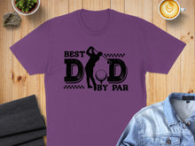 Load image into Gallery viewer, Purple t-shirt with "Best Dad by Par" text and golfer graphic.