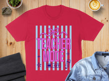 Load image into Gallery viewer, Red t-shirt with "Teacher Mode" text, pencil, and stars.