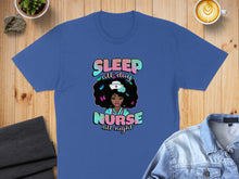 Load image into Gallery viewer, Blue t-shirt with "Sleep all day, Nurse all night" graphic.