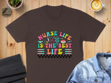 Load image into Gallery viewer, Nurse life is the best life graphic on a brown t-shirt.