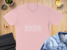 Load image into Gallery viewer, Pink t-shirt with "Teacher" text using periodic table elements.