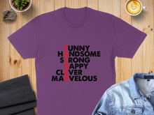 Load image into Gallery viewer, Purple t-shirt with "FUNNY HANDSOME STRONG HAPPY CLEVER MARVELOUS" text.