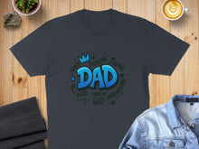 Load image into Gallery viewer, Dark t-shirt with "Dad" graphic and surrounding positive words.