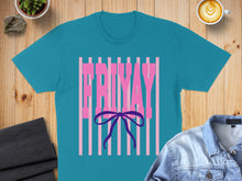 Load image into Gallery viewer, Teal t-shirt with "FRIDAY" text in pink over vertical pink stripes and a purple bow.