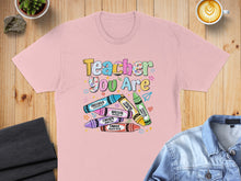 Load image into Gallery viewer, Teacher You Are text with colorful crayon designs and Bible verses.