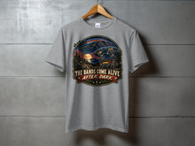 Load image into Gallery viewer, Grey t-shirt with graphic: "The Bands Come Alive After Dark."