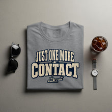 Load image into Gallery viewer, Grey t-shirt with "JUST ONE MORE CONTACT" text and a telegraph key graphic.