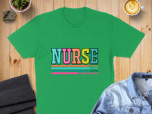Load image into Gallery viewer, Green t-shirt with bold, colorful "NURSE" text and "STRONG LOYAL COMPASSIONATE" below.