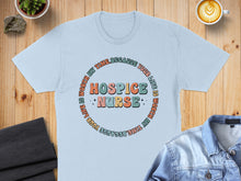 Load image into Gallery viewer, Hospice Nurse graphic t-shirt with inspirational text.