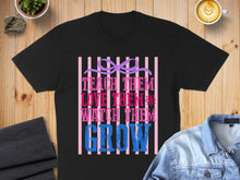 Load image into Gallery viewer, Black t-shirt with "TEACH THEM LOVE THEM WATCH THEM GROW" in colorful text.