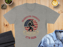 Load image into Gallery viewer, T-shirt with Bigfoot celebrating America's semiquincentennial 1776-2026.