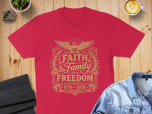Load image into Gallery viewer, Red t-shirt with "Faith & Family Freedom 1776-2026" text and eagle design.