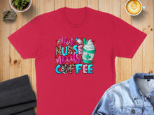 Load image into Gallery viewer, "This nurse needs coffee" graphic on a red t-shirt with coffee cup design.