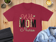 Load image into Gallery viewer, Maroon t-shirt with "Wife Mom Nurse" text in leopard print and green script.