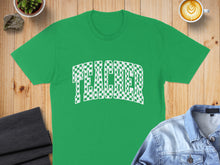 Load image into Gallery viewer, Green t-shirt with checkerboard "TEACHER" graphic.