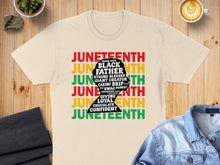 Load image into Gallery viewer, Juneteenth t-shirt with empowering words about Black fathers.