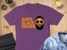 Load image into Gallery viewer, Purple t-shirt with orange text "Dope. Black. Father." and a man's portrait.