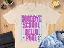 Load image into Gallery viewer, Cream t-shirt with "Goodbye School Hello Pool" text and pencil graphic.