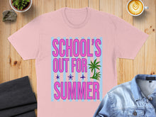 Load image into Gallery viewer, Pink t-shirt with "SCHOOL'S OUT FOR SUMMER" text and palm tree graphic.