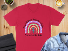 Load image into Gallery viewer, Red t-shirt with "This is What an Awesome Pediatric Nurse Looks Like" and rainbow design.