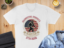 Load image into Gallery viewer, T-shirt with Bigfoot graphic celebrating America's Semiquincentennial 1776-2026.