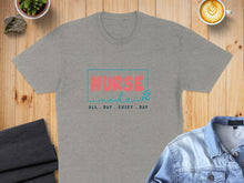 Load image into Gallery viewer, Gray t-shirt with "Nurse All Day, Every Day" text.