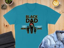 Load image into Gallery viewer, Black Dad first hero and love graphic tee.