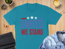 Load image into Gallery viewer, Teal t-shirt with "UNITED WE STAND" and three stars graphic.
