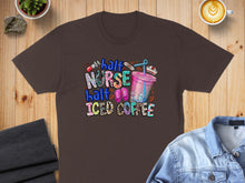 Load image into Gallery viewer, Brown t-shirt with "Half Nurse, Half Iced Coffee" text and coffee cup graphic.