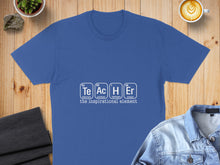 Load image into Gallery viewer, Blue t-shirt with periodic table elements spelling "Teacher" and text "the inspirational element".
