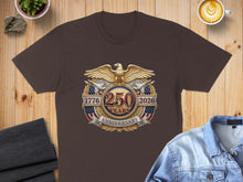 Load image into Gallery viewer, Brown t-shirt with 250th Anniversary emblem featuring eagle, wings, and dates 1776-2026.