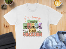 Load image into Gallery viewer, White t-shirt with "I'm sorry the nice nurse is on vacation" text.