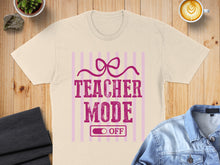 Load image into Gallery viewer, Cream t-shirt with "Teacher Mode: OFF" graphic and pink stripes.