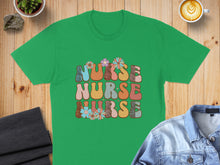Load image into Gallery viewer, Green t-shirt with "Nurse Nurse Nurse" in colorful, retro floral text.