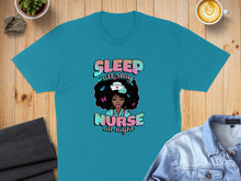 Load image into Gallery viewer, Teal t-shirt with "SLEEP all day NURSE all night" and nurse graphic.