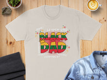Load image into Gallery viewer, T-shirt with "Black Dad" in a flag design, surrounded by empowering words.
