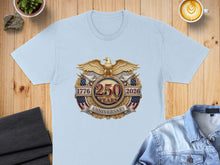Load image into Gallery viewer, Light blue t-shirt featuring a circular emblem with eagle and "250 Anniversary 1776-2026" text.