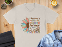Load image into Gallery viewer, T-shirt with a floral design and text "I became a pediatric nurse because your life is worth my time".