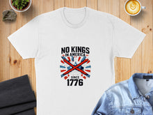 Load image into Gallery viewer, White t-shirt with "No Kings in America Since 1776" and a distressed crown graphic.
