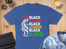 Load image into Gallery viewer, Blue t-shirt with lion graphic and text: Black Father, Black Leader, Black King.