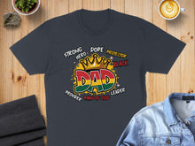 Load image into Gallery viewer, T-shirt with "DAD" in colorful lettering, crown, and text describing a father.