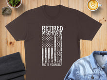 Load image into Gallery viewer, Brown t-shirt with "Retired Mechanic" and American flag graphic, "Fix It Yourself" text.